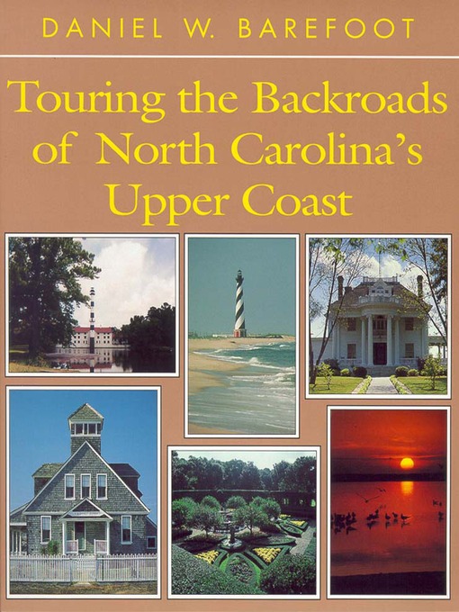 Title details for Touring the Backroads of North Carolina's Upper Coast by Daniel W. Barefoot - Available